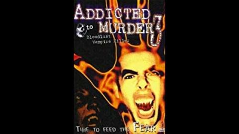 Addicted to Murder 3: Blood Lust (2000)