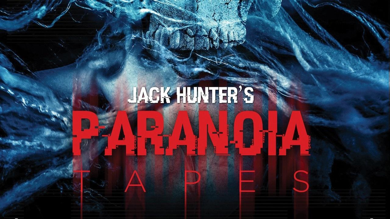 Jack Hunter's Paranoia Tapes (2017)